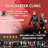 (🚨95% FULL 🚨) Cork Easter Goalkeeper Clinic